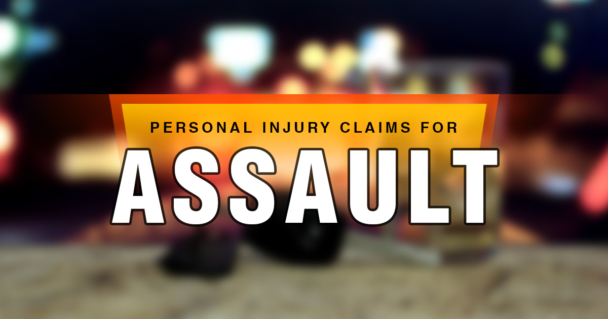Personal Injury Claims for Someone who was Assaulted