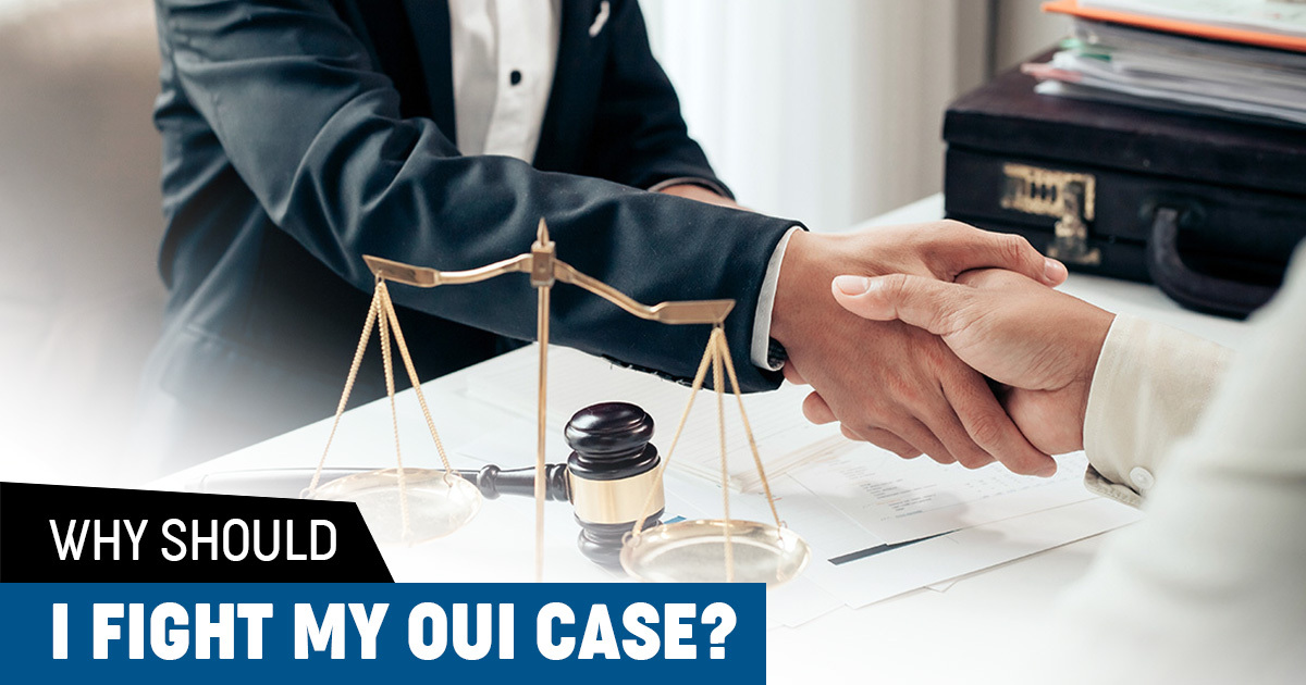 Why should I fight my OUI Case?