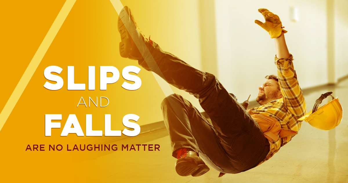 Slips and Falls are No Laughing Matter