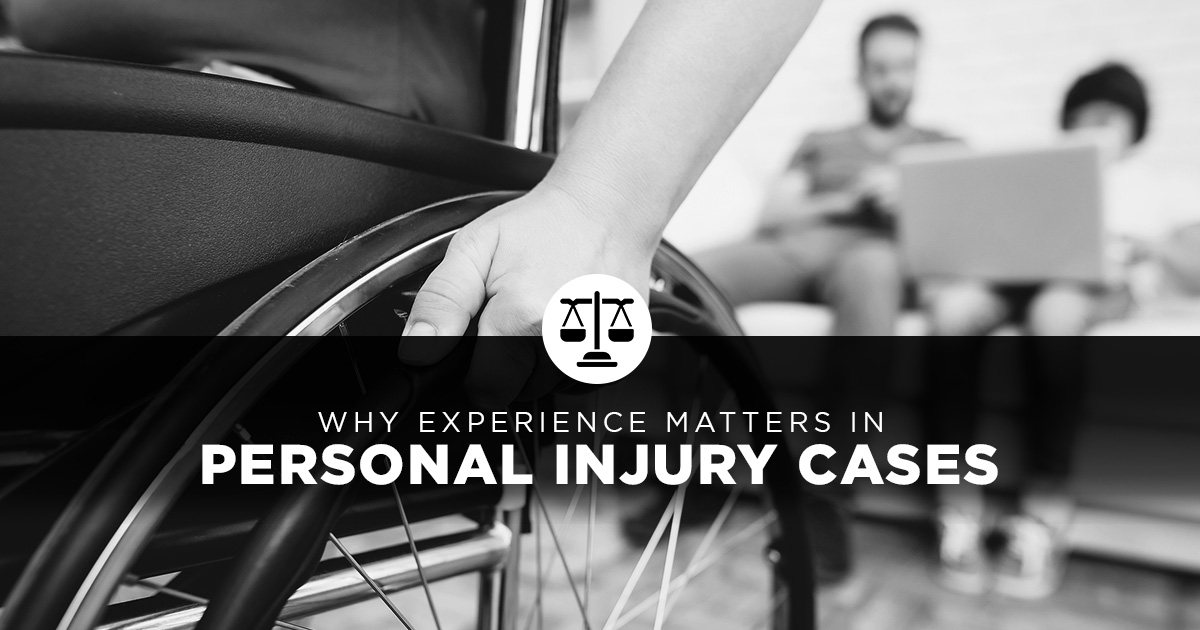 Why Experience Matters in Personal Injury Cases