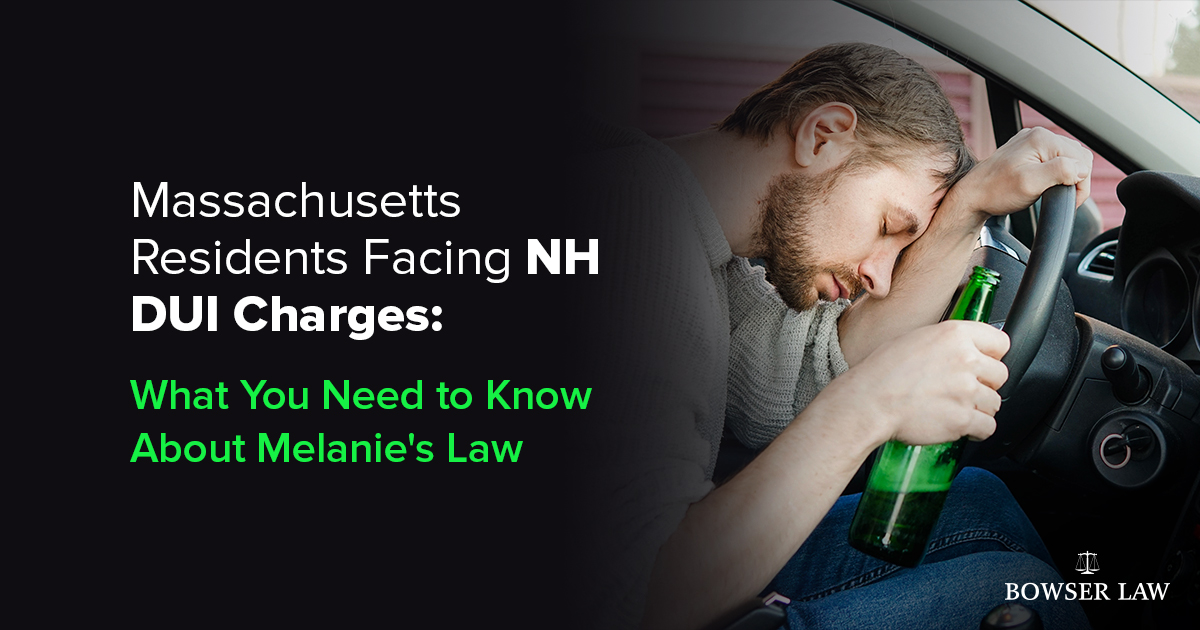 Massachusetts Residents Facing NH DUI Charges: What You Need to Know About Melanie’s Law